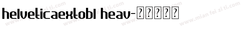 helveticaextobl heav字体转换